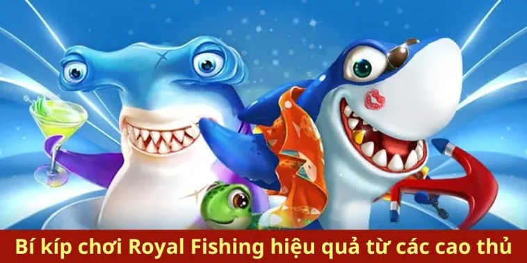 Chinh Phục Bắn Cá Royal Fishing Tại iBet68 Ngay Hôm Nay